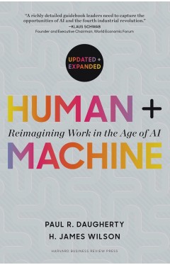 Human + Machine, Updated and Expanded - Reimagining Work in the Age of AI
